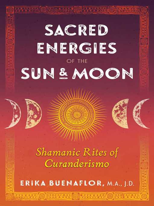 Title details for Sacred Energies of the Sun and Moon by Erika Buenaflor - Available